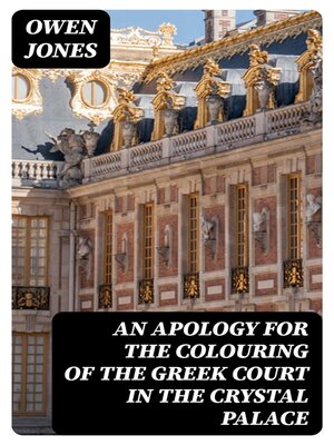cover image of An Apology for the Colouring of the Greek Court in the Crystal Palace
